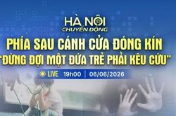 [TRỰC TIẾP] Chương trình Hà Nội chuyển động: 'Phía sau cánh cửa đóng kín: Đừng đợi một đứa trẻ phải kêu cứu'