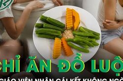 Chỉ ăn đồ luộc suốt 2 tuần để giảm cân, nữ giáo viên nhận cái kết không ngờ