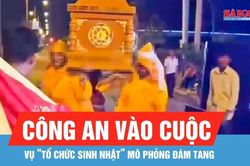Công an vào cuộc vụ 'tổ chức sinh nhật' mô phỏng đám tang tại TP Cần Thơ