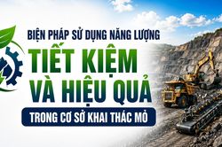 Biện pháp sử dụng năng lượng tiết kiệm và hiệu quả trong cơ sở khai thác mỏ