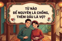 Câu đố 'hack não': Từ nào để nguyên là chồng, thêm dấu là vợ?