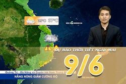 [Video] Dự báo thời tiết đêm nay và ngày mai ngày 9/6/2026: Mưa dông diện rộng tại Bắc Bộ, đề phòng lũ quét, sạt lở đất