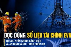Đọc đúng số liệu tài chính EVN: Từ góc nhìn chính sách điện và an ninh năng lượng quốc gia