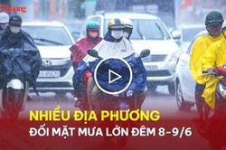 Nhiều địa phương đối mặt mưa lớn đêm 8-9/6