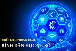 Đẩy mạnh phong tr&agrave;o 'B&igrave;nh d&acirc;n học vụ số' trong c&aacute;c cơ quan, đơn vị, địa phương