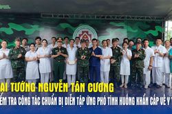 Đại tướng Nguyễn Tân Cương kiểm tra công tác chuẩn bị diễn tập ứng phó tình huống khẩn cấp về y tế