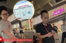 AEON Việt Nam lên tiếng vụ khách hàng tố bị chặn đường, 'vu khống' ăn cắp ở Aeon Mall Long Biên