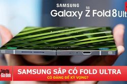 Galaxy Z Fold 8 Ultra lộ nâng cấp pin và sạc, nhưng đã đủ xứng danh 'Ultra'?