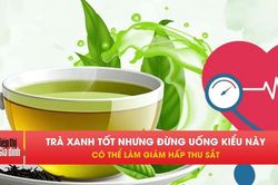 Uống trà xanh sai thời điểm có thể khiến cơ thể thiếu sắt