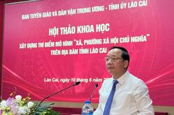 Lào Cai: Hội thảo khoa học xây dựng thí điểm mô hình 'Xã, phường xã hội chủ nghĩa'