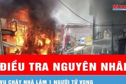 Vĩnh Long: Điều tra nguyên nhân vụ cháy nhà làm 1 người tử vong