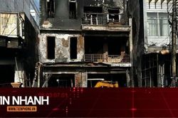 TIN NHANH: Vụ con trai đốt tiệm văn phòng phẩm khiến cha tử vong: Nghi vấn còn người mắc kẹt