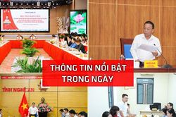 Nghệ An: Thông tin nổi bật ngày 10/6