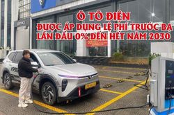 Ô tô điện được áp dụng lệ phí trước bạ lần đầu 0% đến hết năm 2030