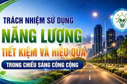Trách nhiệm sử dụng năng lượng tiết kiệm và hiệu quả trong chiếu sáng công cộng