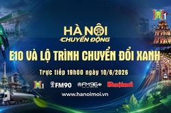 Đón xem chương trình Hà Nội chuyển động ngày 10/6: E10 và lộ trình chuyển đổi xanh