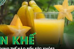 Tác dụng bất ngờ của việc ăn khế?