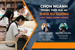 Chọn ngành trong thời đại AI: Theo xu hướng hay theo chính mình?