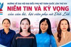 Phụ nữ Đắk Lắk kỳ vọng nhiều giải pháp thiết thực từ Đại hội Phụ nữ toàn quốc XIV