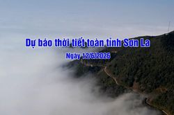Dự báo thời tiết toàn tỉnh Sơn La ngày 12/6/2026