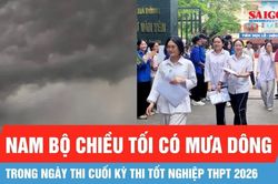 Ngày thi cuối kỳ thi tốt nghiệp THPT 2026: Nam bộ chiều tối có mưa dông
