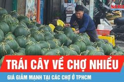 TPHCM: Trái cây về chợ nhiều, giá giảm mạnh, sức mua vẫn chậm