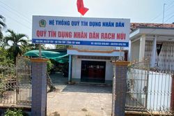 Nhiều hạn chế, vi phạm tại Quỹ t&iacute;n dụng nh&acirc;n d&acirc;n Rạch N&uacute;i