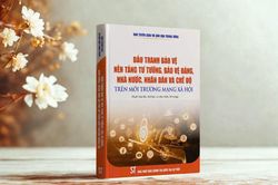 Nâng cao hiệu quả bảo vệ nền tảng tư tưởng của Đảng trong giai đoạn mới