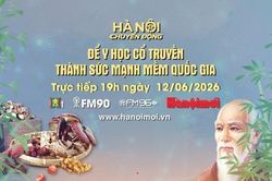 Đón xem 'Hà Nội chuyển động' ngày 12-6: Để y học cổ truyền thành sức mạnh mềm quốc gia