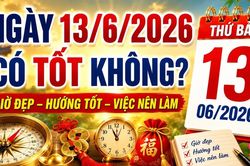 Lịch âm hôm nay 13/6/2026: Hướng tài lộc và các việc nên tránh