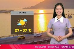 Dự báo thời tiết Hà Tĩnh ngày 13/6: Nắng nóng gay gắt