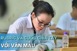 Áp dụng rubric chấm thi Ngữ văn: Vì sao văn mẫu khó còn là 'đường tắt' đến điểm cao?