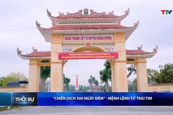 Bản tin Thời sự tối 14/6/2026: 'Chiến dịch 500 ngày đêm' - Mệnh lệnh từ trái tim