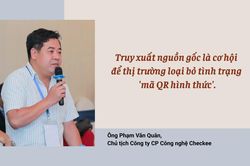 Bắt buộc truy xuất nguồn gốc với hàng rủi ro cao: 'Cơ hội cho doanh nghiệp, đừng để nước đến chân mới nhảy'