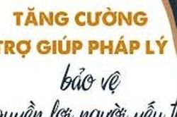 Kỳ cuối: Luật Trợ giúp pháp lý sửa đổi Gỡ 'điểm nghẽn' từ cơ sở: Để trợ giúp pháp lý thực sự đến với người dân