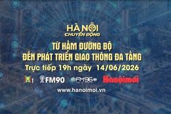 Đ&oacute;n xem 'H&agrave; Nội chuyển động' ng&agrave;y 14-6: Từ hầm đường bộ đến ph&aacute;t triển giao th&ocirc;ng đa tầng