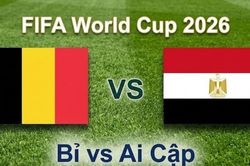 Nhận định, dự đoán trận đấu Bỉ vs Ai Cập: Bản lĩnh ông lớn thử lửa 'ngựa ô'