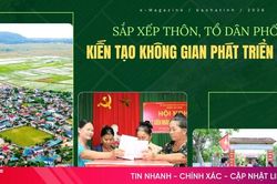 Bài 1: Sắp xếp thôn, tổ dân phố - nền tảng cho hành trình mới
