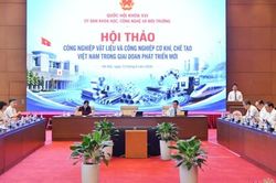 Hội thảo 'Công nghiệp vật liệu và Công nghiệp cơ khí, chế tạo Việt Nam trong giai đoạn mới'