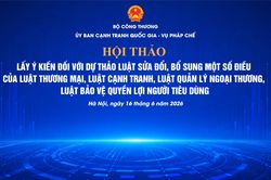 Sắp diễn ra Hội thảo lấy ý kiến đối với Dự thảo Luật sửa đổi, bổ sung một số điều của Luật Thương mại, Luật Cạnh tranh, Luật Quản lý ngoại thương, Luật Bảo vệ quyền lợi người tiêu dùng