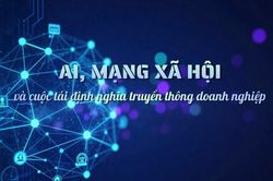 AI, mạng x&atilde; hội v&agrave; cuộc t&aacute;i định nghĩa truyền th&ocirc;ng doanh nghiệp