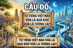 Từ tiếng Việt nào vừa là quá khứ vừa là tương lai?