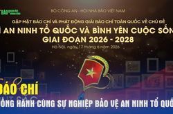 Báo chí đồng hành cùng sự nghiệp bảo vệ an ninh Tổ quốc