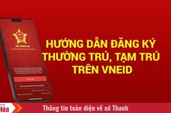 Hướng dẫn đăng ký thường trú, tạm trú trên VNeID