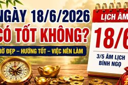 Lịch &acirc;m h&ocirc;m nay 18/6/2026: Những khung giờ may mắn gi&uacute;p c&ocirc;ng việc hanh th&ocirc;ng