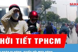 TPHCM: Ban ngày oi nóng, chiều tối mưa dông