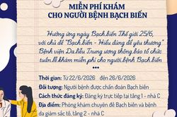 Bệnh bạch biến: Cơ hội khám miễn phí, tư vấn và tiếp cận phương pháp điều trị mới