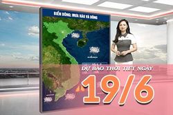 [Video] Dự báo thời tiết ngày 19/6/2026: Bắc Bộ giảm mưa tăng nhiệt, Trung Bộ tiếp tục nắng nóng gay gắt