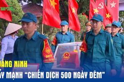 Quảng Ninh đẩy mạnh 'Chiến dịch 500 ng&agrave;y đ&ecirc;m'