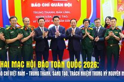 Khai mạc Hội B&aacute;o to&agrave;n quốc 2026: B&aacute;o ch&iacute; Việt Nam - Trung th&agrave;nh, S&aacute;ng tạo, Tr&aacute;ch nhiệm trong kỷ nguy&ecirc;n mới